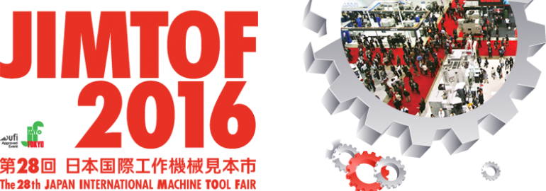 JIMTOF2016  The 28th Japan International Machine Tool Fair